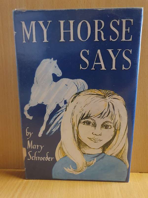 My Horse Says by Mary Schroeder (Hardcover)
