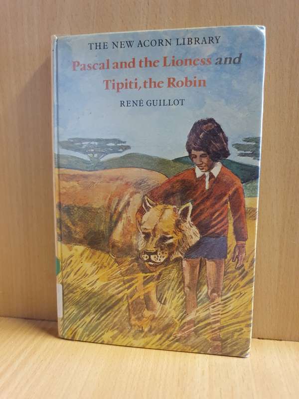 Pascal and the Lioness and Tipiti, the Robin by Rene Guillot (Hardcover)