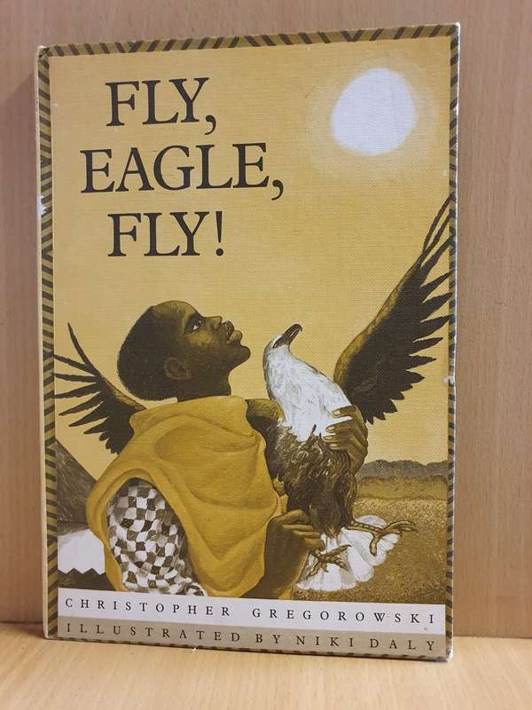 Fly, Eagle, Fly: Christopher Gregorowski (Hardcover)