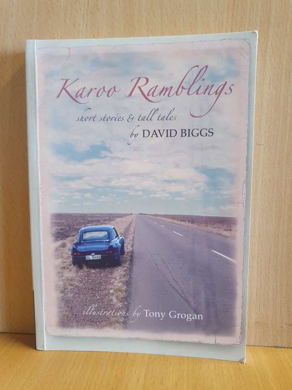 Karoo Ramblings - Short stories & tall tales by David Biggs (Paperback)