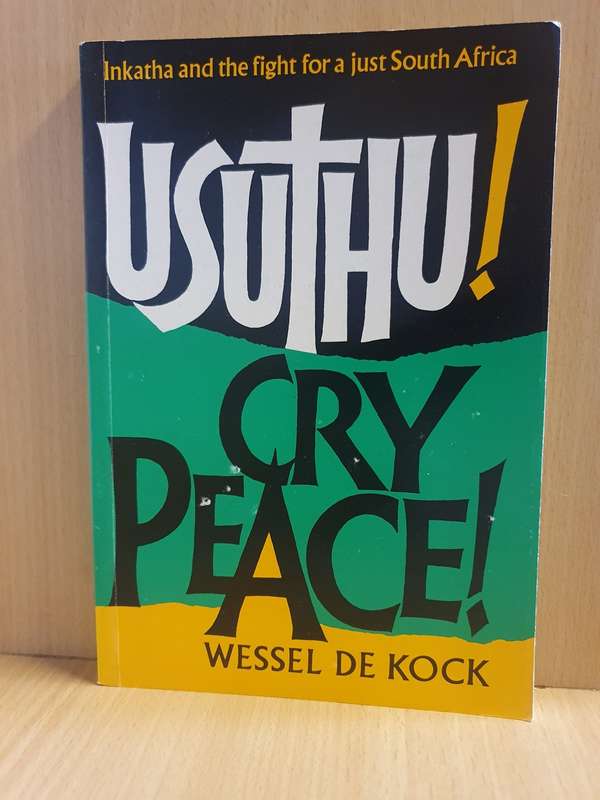 Usuthu! Cry Peace: Wessel De Kock (Paperback)