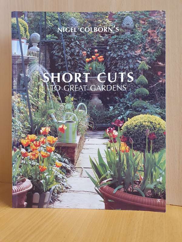 Nigel Colborn`s Short Cuts to Great Gardens (Paperback)