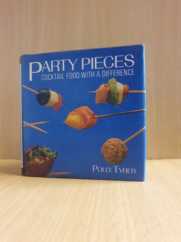 Party Pieces - Cocktail Food with a Difference: Polly Tyrer (Hardcover)