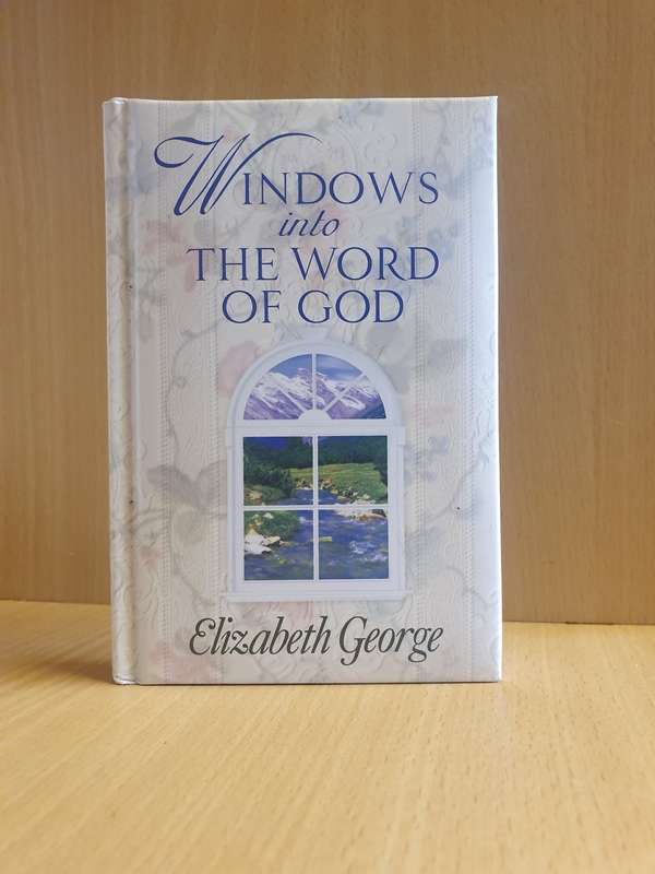 Windows into The Word of God: Elizabeth George (Hardcover)