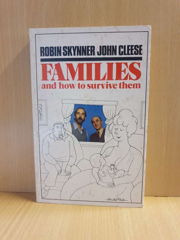 Families and How to Survive them: Robin Skynner, John Cleese (Paperback)