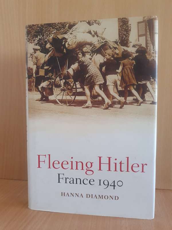 Fleeing Hitler France 1940: Hanna Diamond (Hardcover)