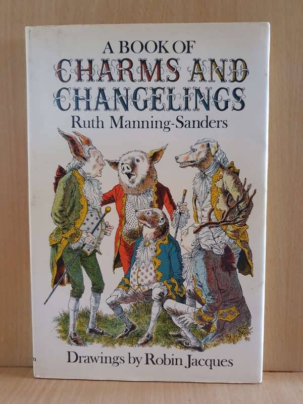 A Book of Charms and Changelings : Ruth Manning Sanders (Hardcover)
