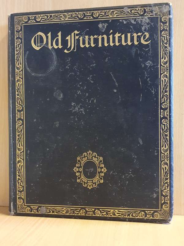 Old Furniture Edited by Lieut.-Col. E.F. Strange, 1927