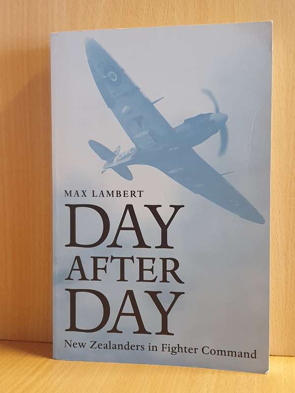 Day after Day - New Zealanders in Fighter Command: Max Lambert (Paperback)