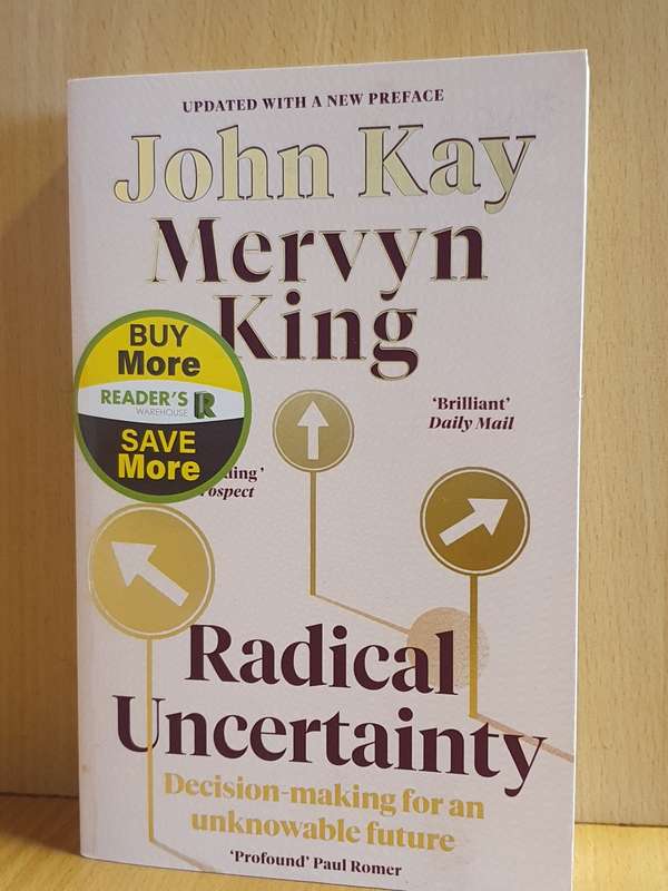 Radical Uncertainty: John Kay Mervyn King (Paperback)
