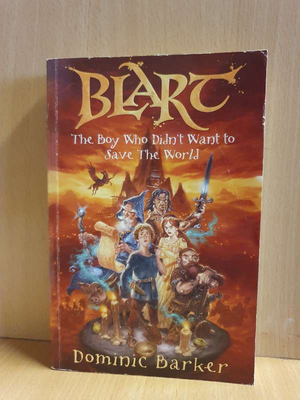 Blart - The Boy who Didnt Want to Save the World: Dominic Barker (Paperback)