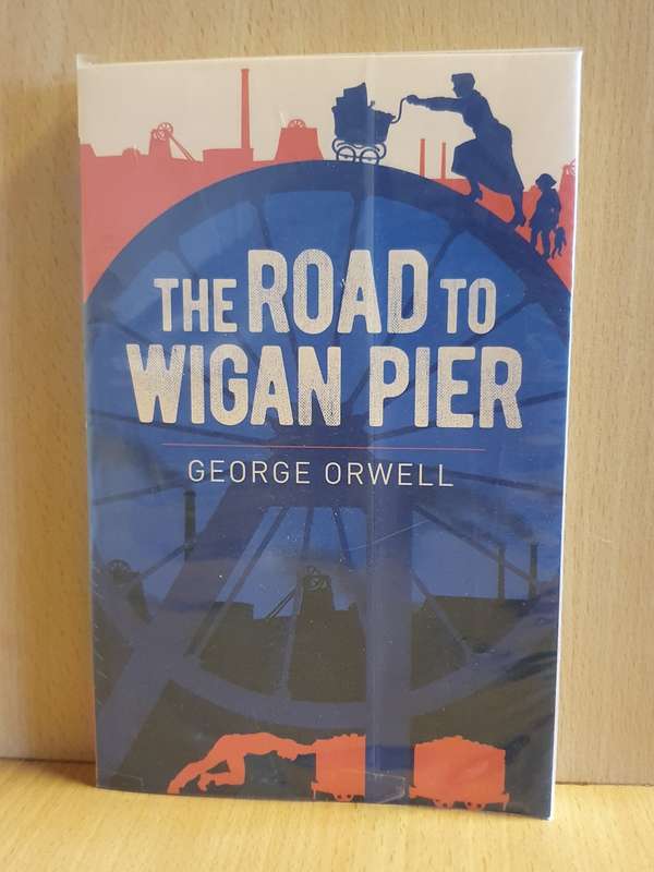 The Road to Wigan Pier: George Orwell (Paperback)