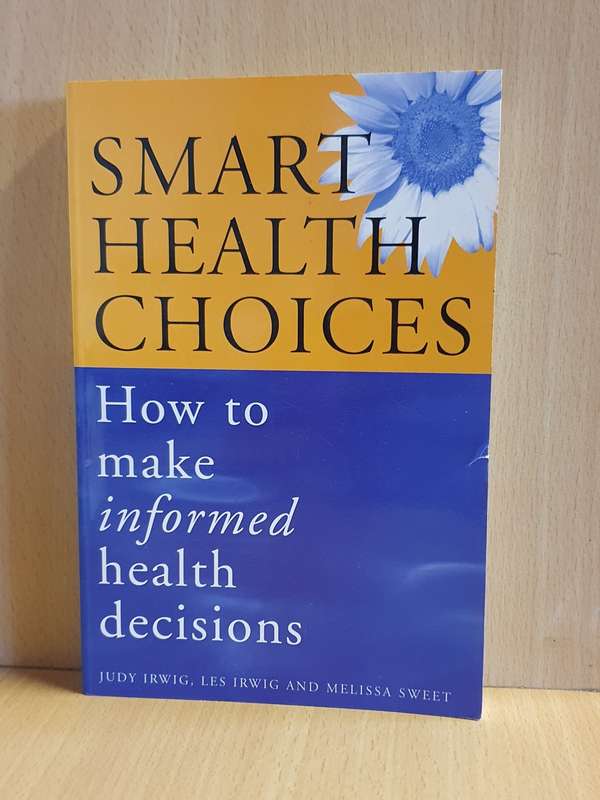 Smart Health Choices - How to make informed health decisions: Judy Irwig (Paperback)
