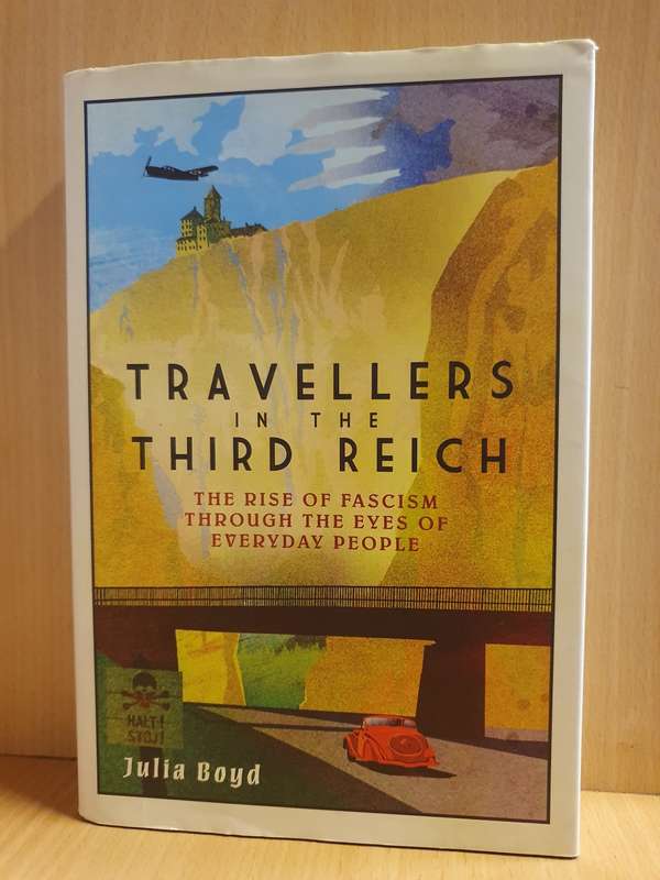 Travellers in The Third Reich - The Rise of Fascism - Julia Boyd (Hardcover)