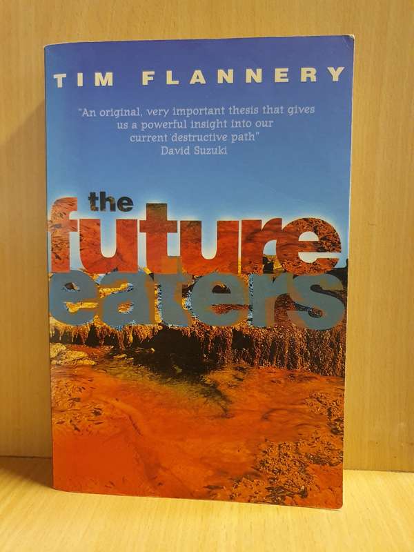 The Future Eaters: Tim Flannery (Paperback)