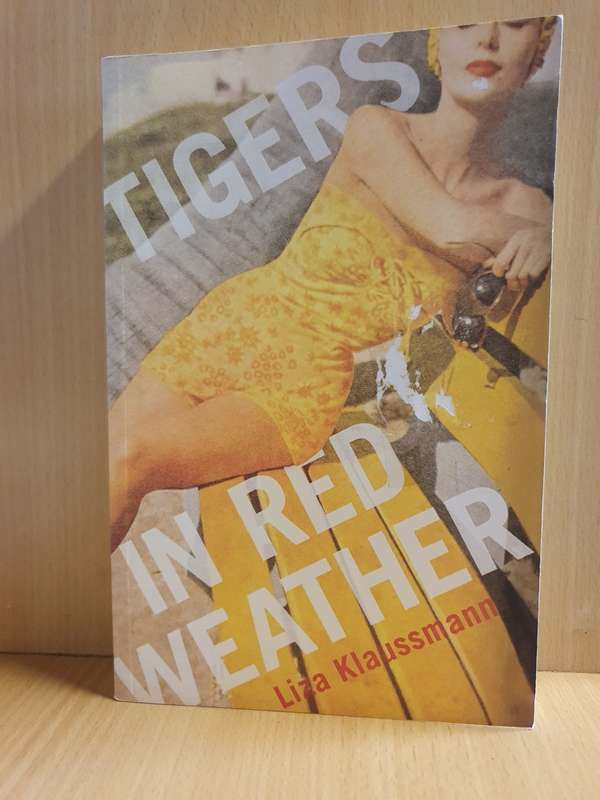 Tigers in Red Weather : Liza Klaussmann (Paperback)