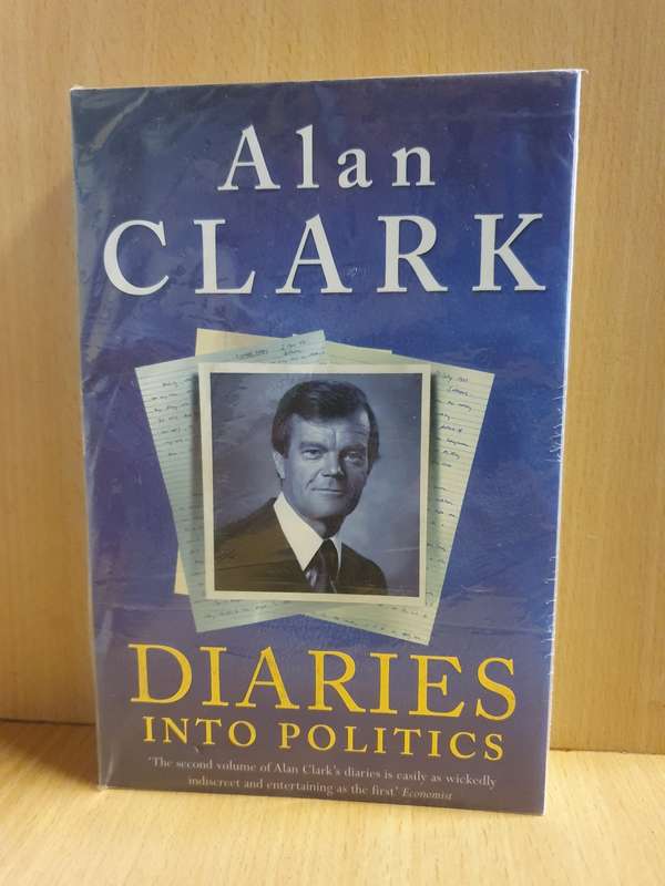 Diaries into Politics: Alan Clark (Paperback)