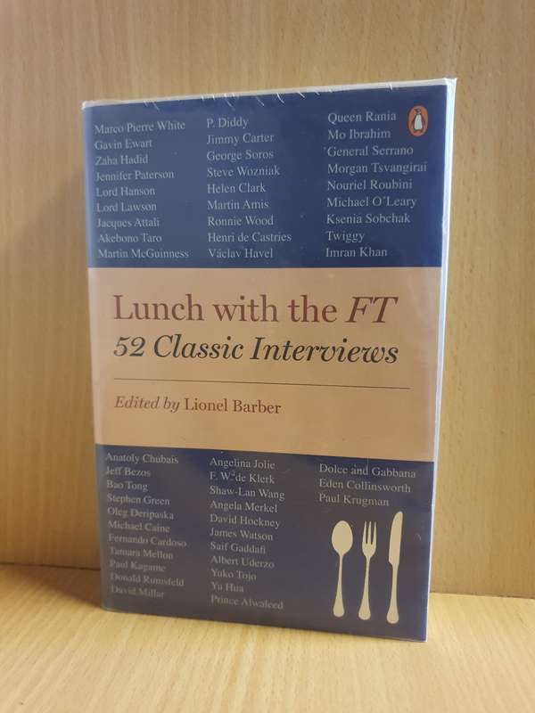 Lunch with the FT 52 Classic Interviews Edited by Lionel Barber (Paperback)