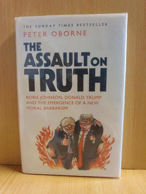 The Assault on Truth : Peter Oborne (Hardcover)