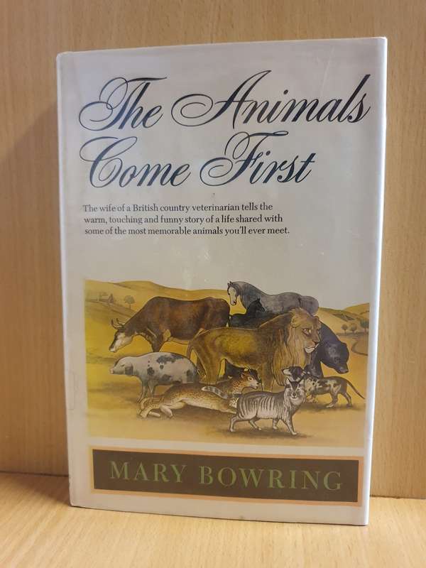 The Animals Come First: Mary Bowring (Hardcover)