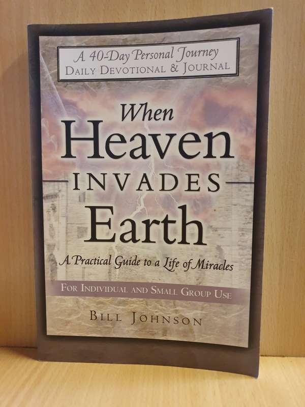 When Heaven Invades Earth: Bill Johnson (Paperback)