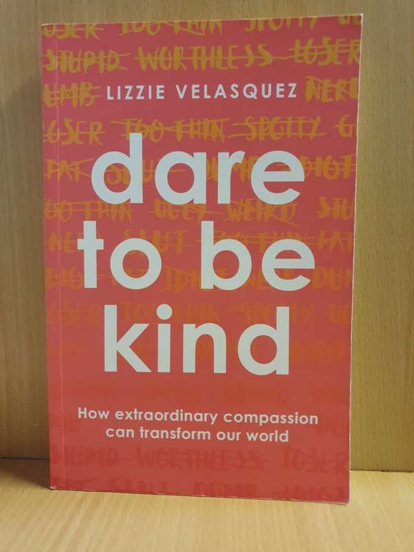 Dare to Be Kind: Lizzie Velasquez (Paperback)