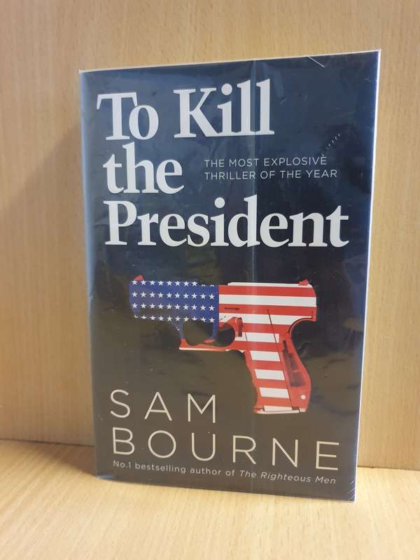 To Kill the President: Sam Bourne (Paperback)