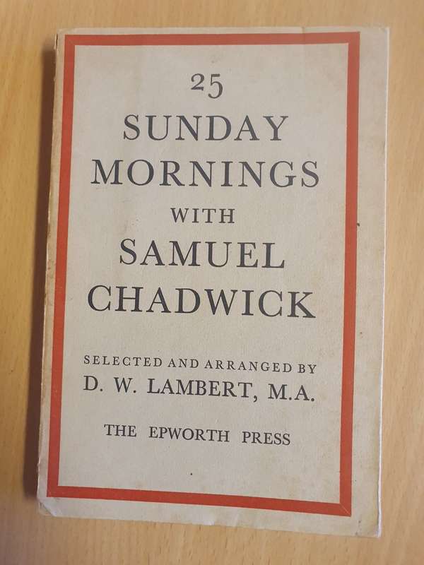 25 Sunday Mornings with Samuel Chadwick Selected and Arranged by D.W. Lambert, M.A.