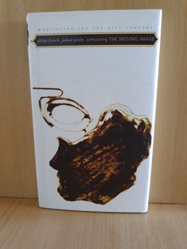 Censoring the Moving Image: Philip French (Hardcover)