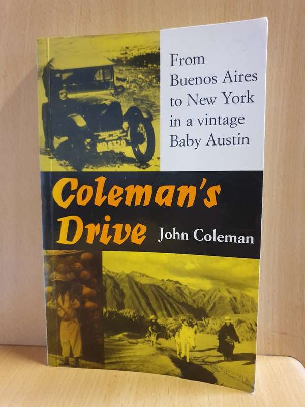 Coleman`s Drive - From Beunos Aires to New York in a vintage Baby Austin: John Coleman (Paperback)