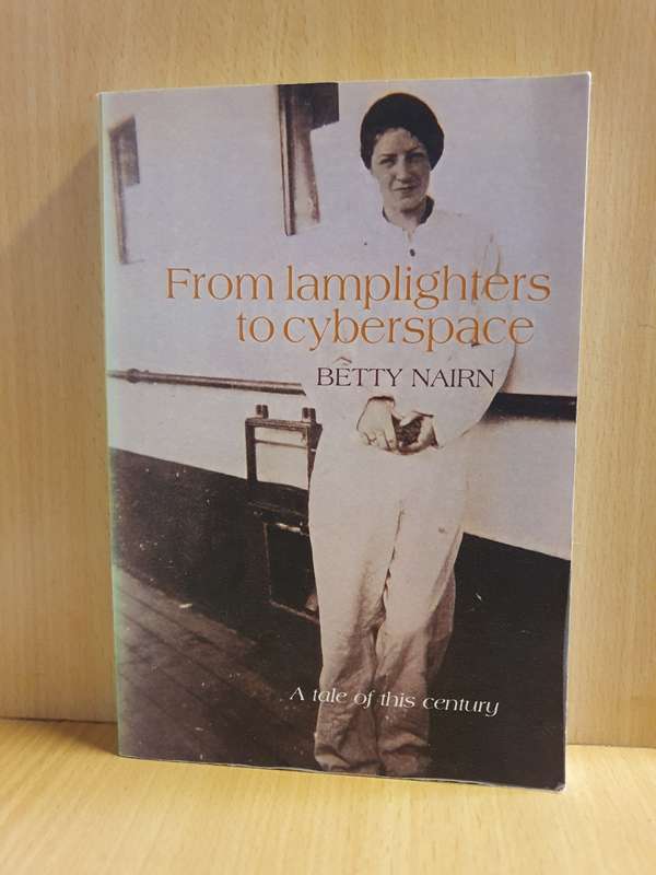 From lamplighters to cyberspace : Betty Nairn (Paperback)