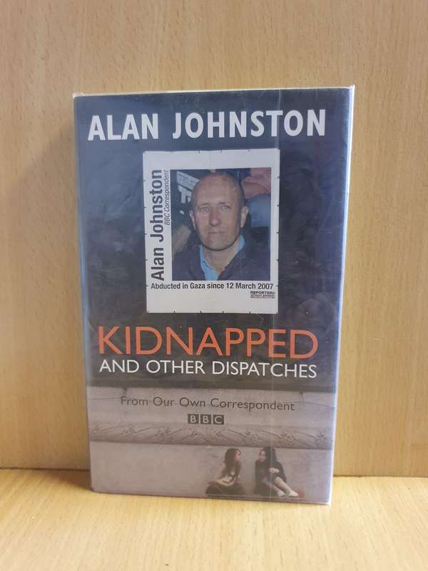 Kidnapped and Other Dispatches: Alan Johnston (Paperback)