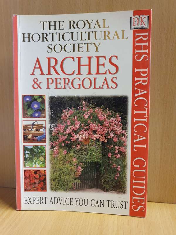 DK RHS PRACTICAL GUIDE - Arches & Pergolas (Paperback)