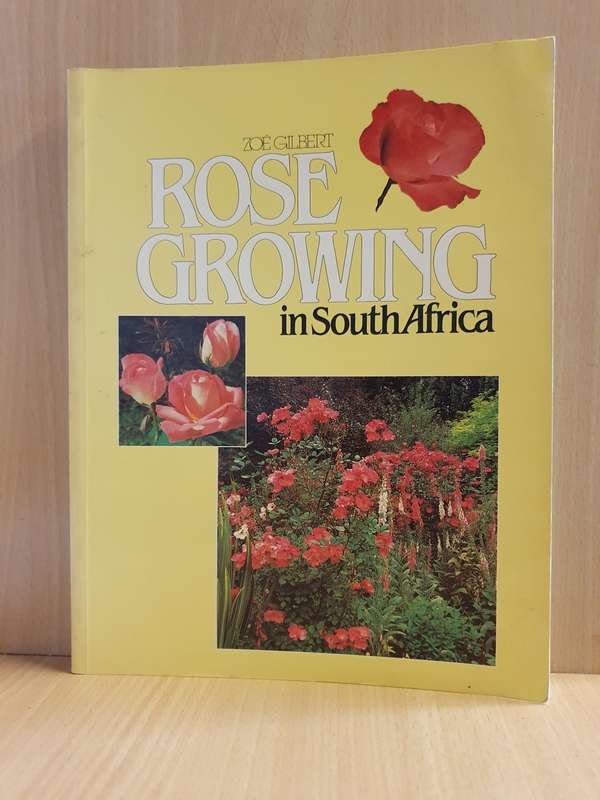 Rose Growing in South Africa: Zoe Gilbert (Paperback)
