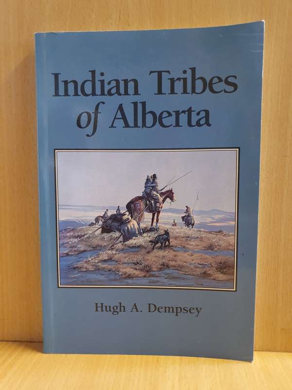 Indian Tribes of Alberta: Hugh A. Dempsey (Paperback)