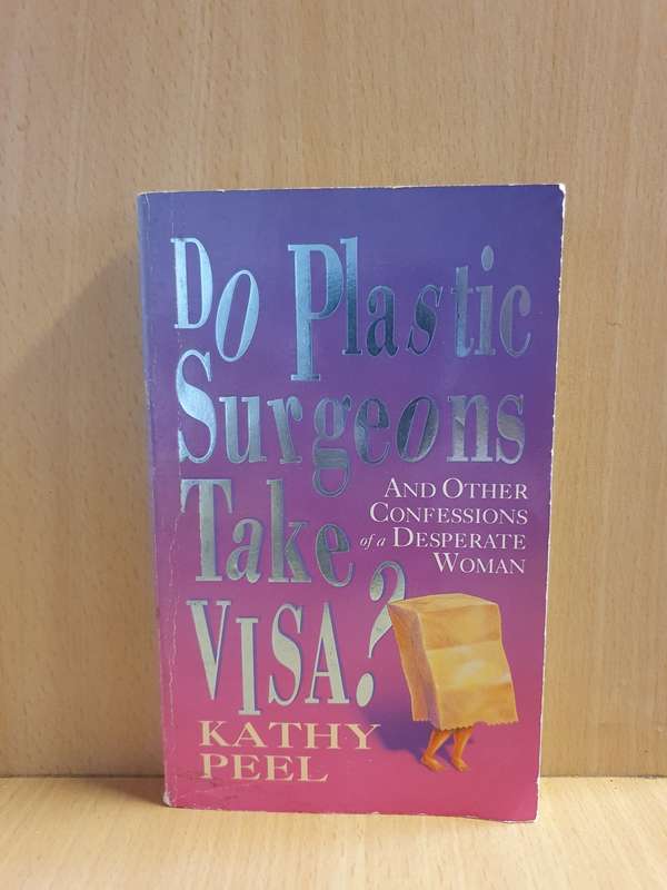 Why Do Plastic Surgeons Take Visa? Kathy Peel (Paperback)