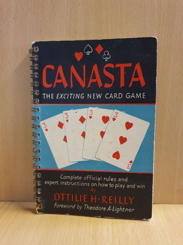Canasta - Complete official rules and expert instructions on how to play and win: Ottilie H. Reilly