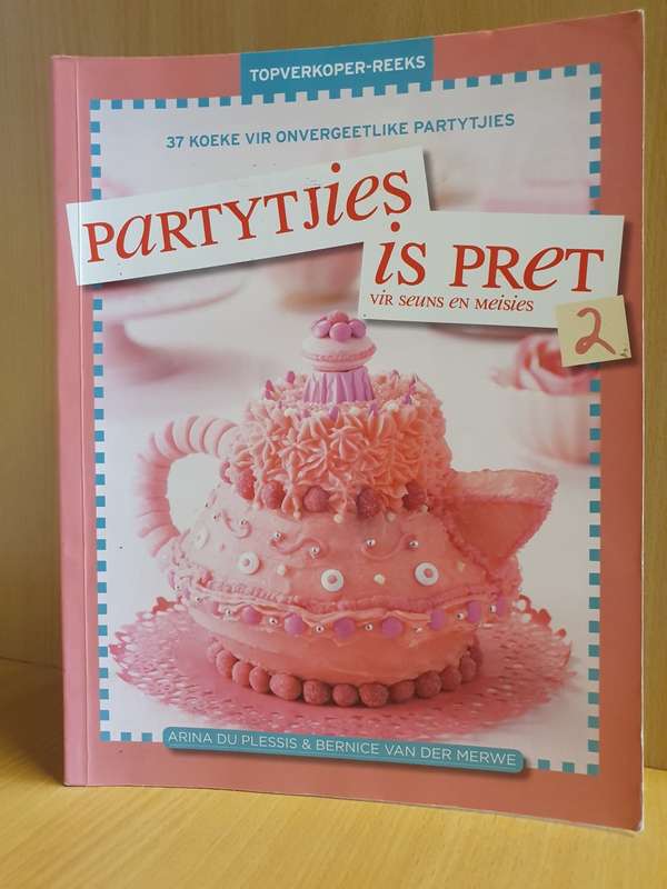 Partytjies is Pret vir Seuns en Meisies 2 : Arina Du Plessis & Bernice van der Merwe