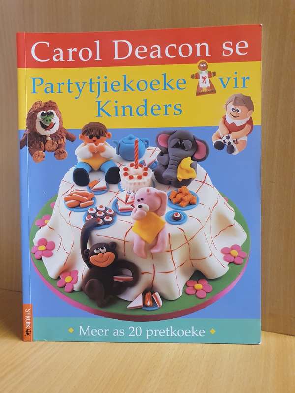 Carol Deacon se Partytjiekoeke vir Kinders  (Meer as 20 pretkoeke)