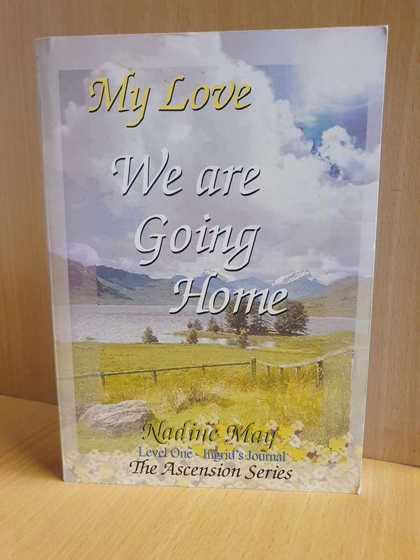 My Love We are Going Home : Nadine May  (The Ascension Series)