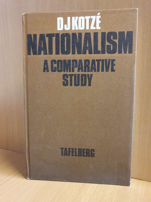 Nationalism - A Comparative Study: D.J. Kotze (Hardcover)