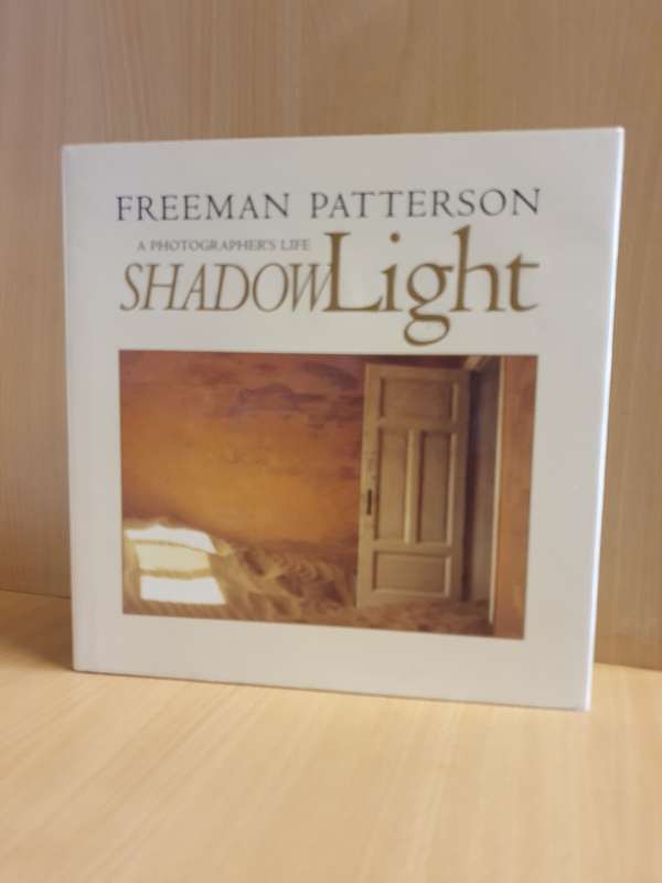 A Photographer`s Life - Shadow Light : Freeman Patterson (Hardcover)