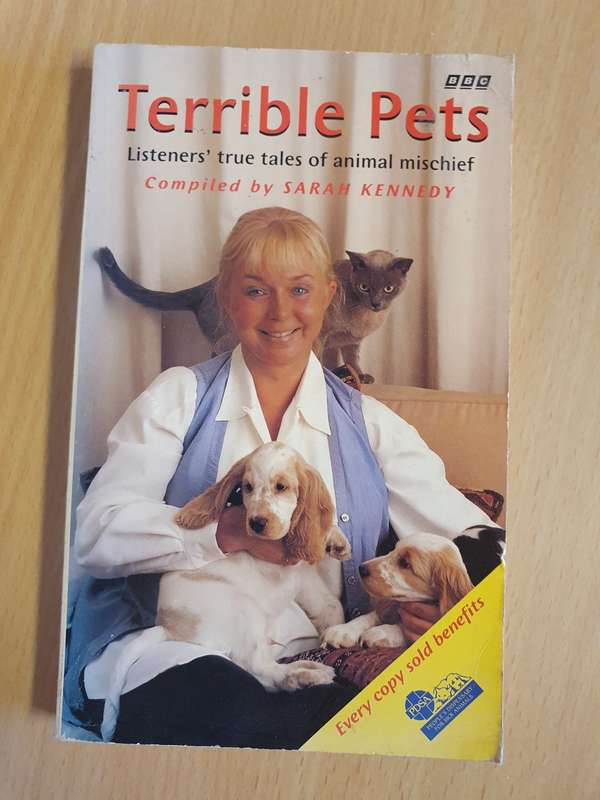Terrible Pets  - Listeners true tales of animal mischief: Compiled by Sarah Kennedy (Paperback)