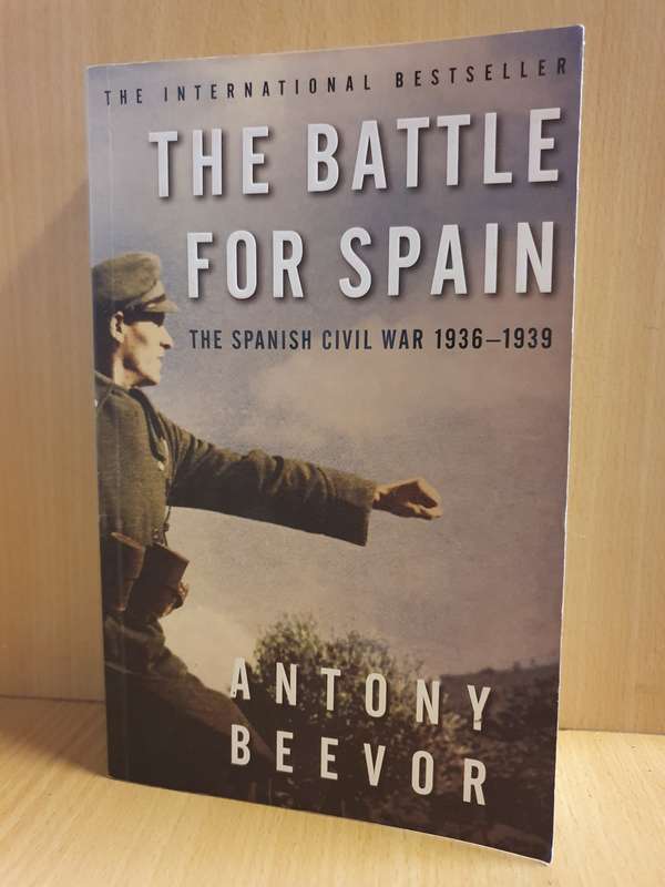 The Battle for Spain - The Spanish Civil War 1936-1939 : Antony Beevor (Paperback)