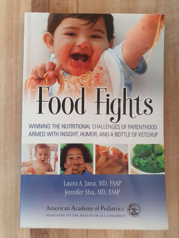 Food Fights - Winning the Nutritional Challenges of Parenthood: Laura A. Jana, Jennifer Shu