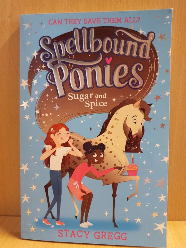 Spellbound Ponies - Sugar and Spice: Stacey Gregg (Paperback)