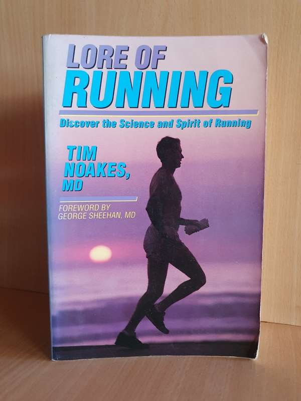 Lore of Running  - Discover the Science and Spirit of Running: Tim Noakes, MD (Paperback)