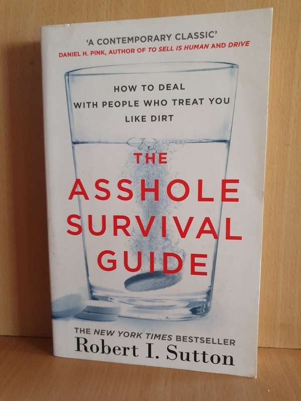 The Asshole Survival Guide: Robert I. Sutton (Paperback)
