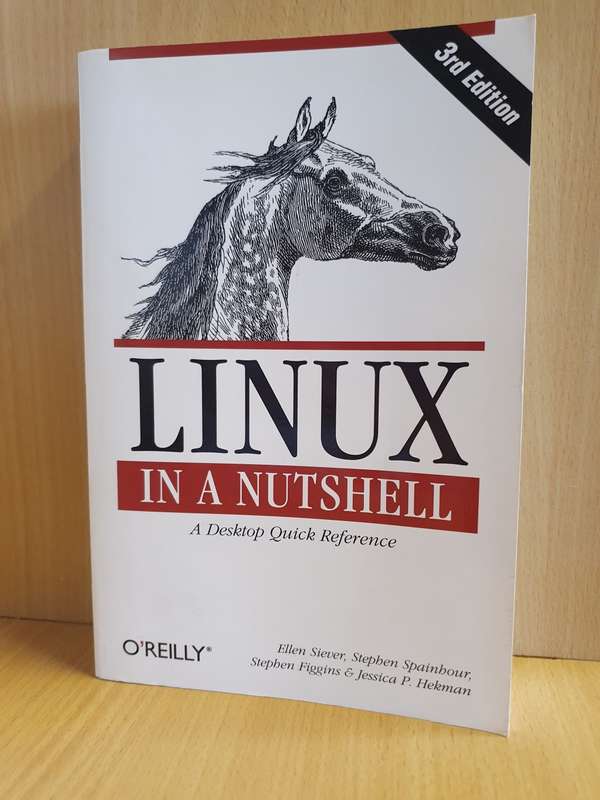Linux in a Nutshell : Ellen Siever, Stephen Spainbour, Stephen Figgins, Jessica P. Hekman 3rd Ed.