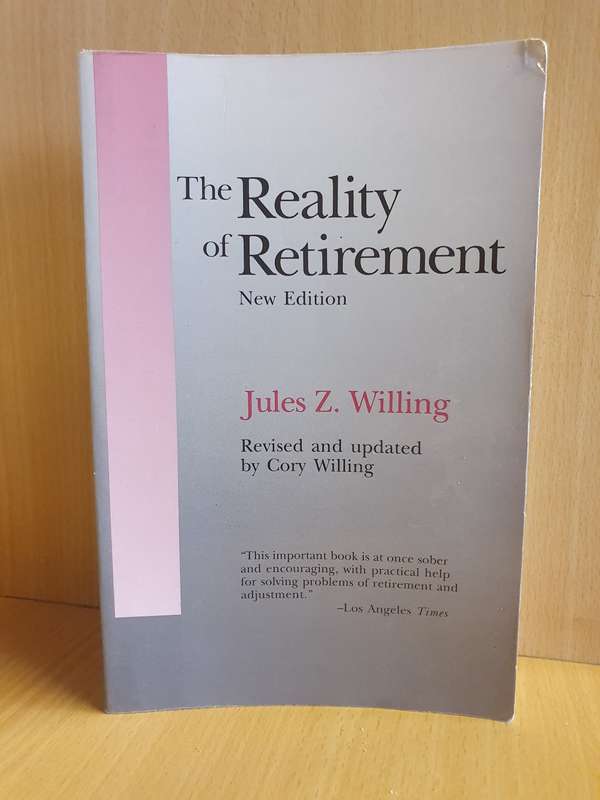 The Reality of Retirement (New Edition) Jules Z. Willing (Paperback)